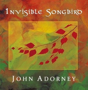 John Adorney - Invisible Songbird