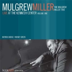 Mulgrew Miller - Live At The Kennedy Center Volume 1
