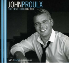 John Proulx - The Best Thing For You