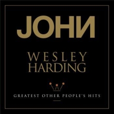 Wesley Harding John - Greatest Other Peopleæs Hits