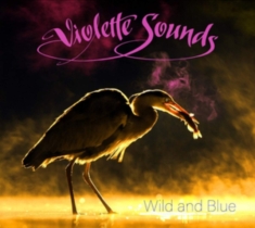 Violette Sounds - Wild And Blue (+ Extra)