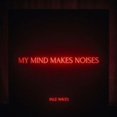 Pale Waves - My Mind Makes Noises (2Lp)