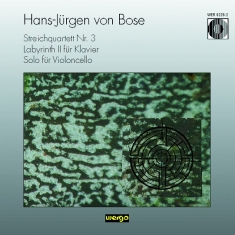Bose Hans-Jürgen Von - Streichquartett Nr. 3 Labyrinth Ii