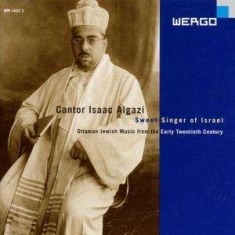 Isaac Alagazi - Cantor Isaac Algazi - Sweet Singer