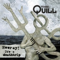 Quill The - Hooray! It's A Deathtrip (Lp+Cd)