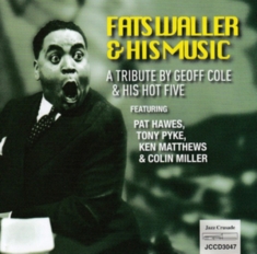 Cole Geoff & His Hot Five - Fats Waller & His MusicA Tribute