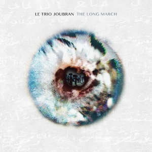Trio Joubran Le - The Long March