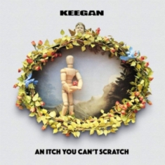Keegan - An Itch You Cant Scratch