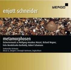 Schneider Enjott - Metamorphosen