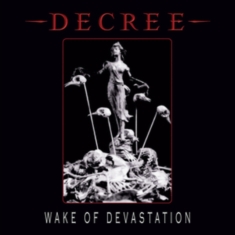Decree - Wake Of Devastation (White Vinyl)