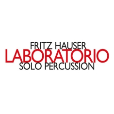 Hauser Fritz - Laboratorio: Solo Percussion