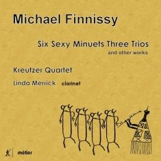 Finnissy Michael - Six Sexy Minuets Three Trios, And O