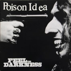 Poison Idea - Feel The Darkness - Deluxe 2Cd Set
