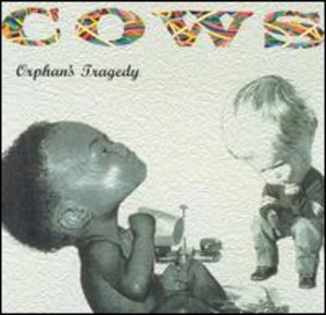 Cows - Orphans Tragedy