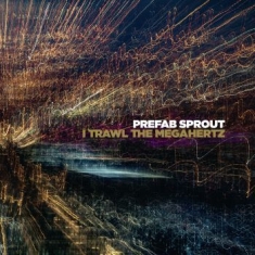 Prefab Sprout - I Trawl The.. -Remast-