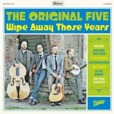 Original Five - Wipe Away Those Years
