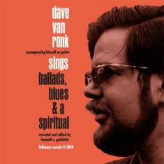 Van Ronk Dave - Ballads, Blues & A Spiritual