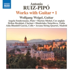 Ruiz-Pipó Antonio - Works With Guitar, Vol. 1