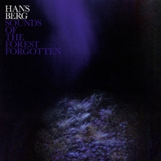 Berg Hans - Sounds Of The Forest Forgotten