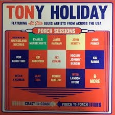 Holiday Tony - Porch Sessions in the group OUR PICKS / Weekly Releases / Week 9 / CD Week 9 / JAZZ / BLUES at Bengans Skivbutik AB (3496806)