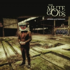 Mute Gods The - Atheists And Believers