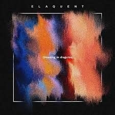 Elaquent - Blessing In Disguise in the group CD / Hip Hop-Rap,Pop-Rock at Bengans Skivbutik AB (3505396)