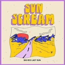 Sun Scream - Big Red Lazy Sun Ep in the group OTHER / Övrigt /  at Bengans Skivbutik AB (3505474)