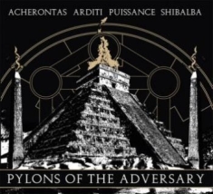 Acherontas / Puissance / Arditi / S - Pylons Of The Adversary