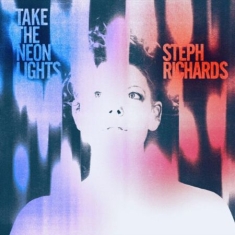 Richards Steph - Take The Neon Lights