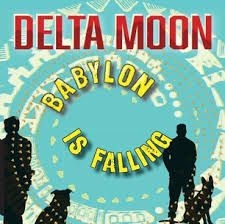 Delta Moon - Babylon Is Falling in the group OTHER / Övrigt /  at Bengans Skivbutik AB (3511969)