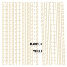 Madison Violet - Everything's Shifting