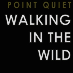 Point Quiet - Walking In The Wind