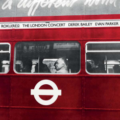 Bailey Derek & Evan Parker - London Concert