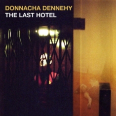 Dennehy Donnacha - The Last Hotel