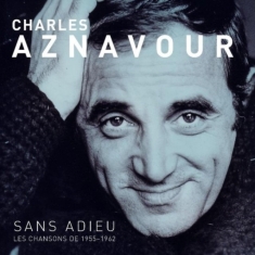 Aznavour Charles - Sans Adieu Les Chansons De 1955-62