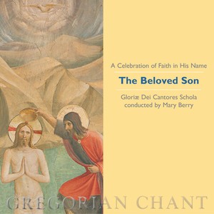 Gregorian Chant - The Beloved Son