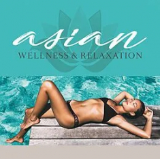 Various Artists - Asian Wellness & Relaxation