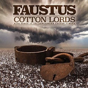 Faustus - Cotton Lords-Songs Of The Lancashir