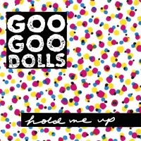 Goo Goo Dools - Hold Me Up