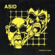 Asid - Pathetic Flesh