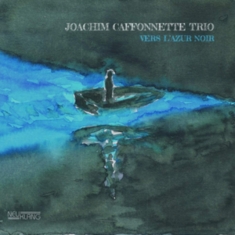 Caffonnette Joachim (Trio) - Vers L'azur
