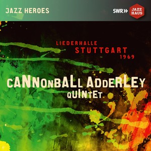 The Cannonball Adderley Quintet - Liederhalle Stuttgart 1969