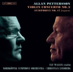 Pettersson Allan - Violin Concerto & Symphony No. 17 (