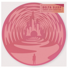 Delta Sleep - Ghost City Rarities