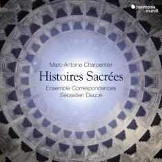 Ensemble Correspondances / Sebastien Dau - Charpentier: Histoires Sacrees
