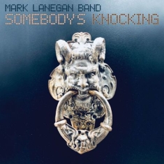 Lanegan Mark - Somebody's Knocking - Ltd.1St Editi