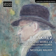 Balakirev Mili - Complete Piano Works, Vol. 4