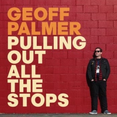 Palmer Geoff - Pulling Out All The Stops