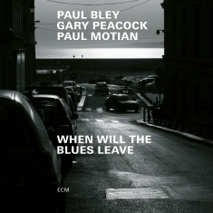 Bley Paul Peacock Gary Motian - When Will The Blues Leave