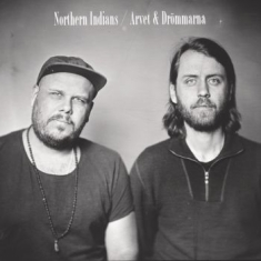 Northern Indians - Arvet & Drömmarna